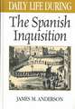 Daily Life During the Spanish Inquisition