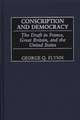 Conscription and Democracy: The Draft in France, Great Britain, and the United States