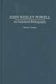 John Wesley Powell: An Annotated Bibliography