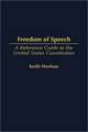 Freedom of Speech: A Reference Guide to the United States Constitution