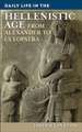 Daily Life in the Hellenistic Age: From Alexander to Cleopatra