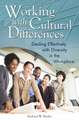 Working with Cultural Differences: Dealing Effectively with Diversity in the Workplace