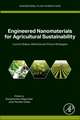 Engineered Nanomaterials for Agricultural Sustainability: Current Status, Methods and Future Strategies