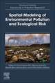 Spatial Modeling of Environmental Pollution and Ecological Risk