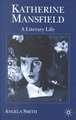 Katherine Mansfield: A Literary Life