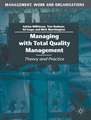 Managing with Total Quality Management: Theory and Practice