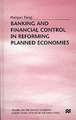 Banking and Financial Control in Reforming Planned Economies