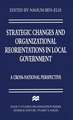 Strategic Changes and Organizational Reorientations in Local Government: A Cross-National Perspective