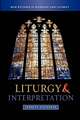 Liturgy and Interpretation