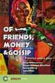 Of Friends, Money & Gossip