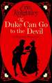 Knightley, E: The Duke Can Go to the Devil