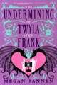 The Undermining of Twyla and Frank