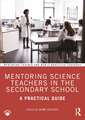 Mentoring Science Teachers in the Secondary School: A Practical Guide