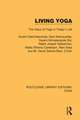 Living Yoga: The Value of Yoga in Today's Life