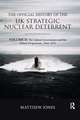 The Official History of the UK Strategic Nuclear Deterrent: Volume II: The Labour Government and the Polaris Programme, 1964-1970