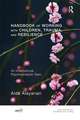 Handbook of Working with Children, Trauma, and Resilience: An Intercultural Psychoanalytic View