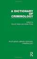 A Dictionary of Criminology