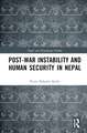 Post-War Instability and Human Security in Nepal