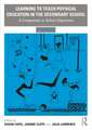 Learning to Teach Physical Education in the Secondary School: A Companion to School Experience