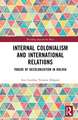 Internal Colonialism and International Relations: Tracks of Decolonization in Bolivia