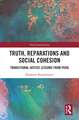 Truth, Reparations and Social Cohesion: Transitional Justice Lessons from Peru