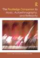 The Routledge Companion to Autoethnography and Self-Reflexivity in Music Studies