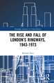 The Rise and Fall of London’s Ringways, 1943-1973