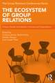 The Ecosystem of Group Relations: Culture, Gender and Identity in Groups and Organizations