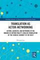 Translation as Actor-Networking: Actors, Agencies, and Networks in the Making of Arthur Waley’s English Translation of the Chinese 'Journey to the West'