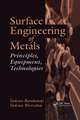 Surface Engineering of Metals: Principles, Equipment, Technologies