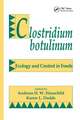 Clostridium Botulinum: Ecology and Control in Foods