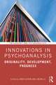 Innovations in Psychoanalysis: Originality, Development, Progress