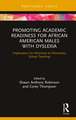 Promoting Academic Readiness for African American Males with Dyslexia: Implications for Preschool to Elementary School Teaching