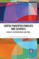 LGBTQI Parented Families and Schools: Visibility, Representation, and Pride