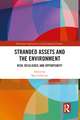 Stranded Assets and the Environment: Risk, Resilience and Opportunity