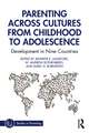 Parenting Across Cultures from Childhood to Adolescence: Development in Nine Countries