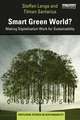 Smart Green World?: Making Digitalization Work for Sustainability