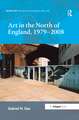 Art in the North of England, 1979-2008