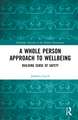 A Whole Person Approach to Wellbeing: Building Sense of Safety