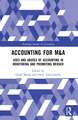 Accounting for M&A: Uses and Abuses of Accounting in Monitoring and Promoting Merger
