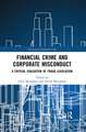 Financial Crime and Corporate Misconduct: A Critical Evaluation of Fraud Legislation