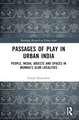 Passages of Play in Urban India: People, Media, Objects and Spaces in Mumbai's Slum Localities