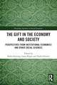 The Gift in the Economy and Society: Perspectives from Institutional Economics and Other Social Sciences