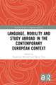 Language, Mobility and Study Abroad in the Contemporary European Context