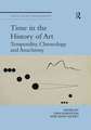 Time in the History of Art: Temporality, Chronology and Anachrony