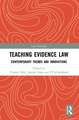 Teaching Evidence Law: Contemporary Trends and Innovations