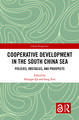 Cooperative Development in the South China Sea: Policies, Obstacles, and Prospects