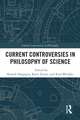 Current Controversies in Philosophy of Science