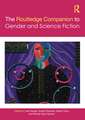 The Routledge Companion to Gender and Science Fiction