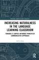 Increasing Naturalness in the Language Learning Classroom: Towards a Corpus-Informed Principled Communicative Approach